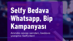 Türk Telekom Selfy Whatsapp – BiP Bedava internet Kampanyası