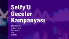 Türk Telekom Selfy’li Geceler Bedava internet Kampanyası