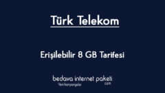 Türk Telekom Erişilebilir 8 GB Tarifesi 34 TL