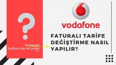 Vodafone Faturalı Tarife Değiştirme Nasıl Yapılır?