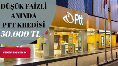 PTT İhtiyaç Kredisi Kampanyası